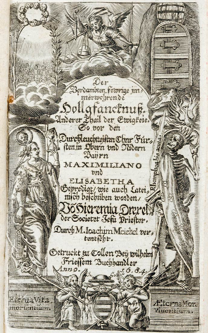Jeremias Drexel, Der verdammten fewrigen immerwehrende Höll-gefängnüs. Köln: J. Friessem 1684.